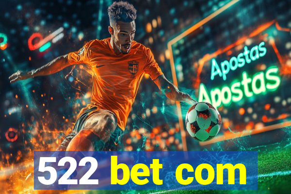 522 bet com